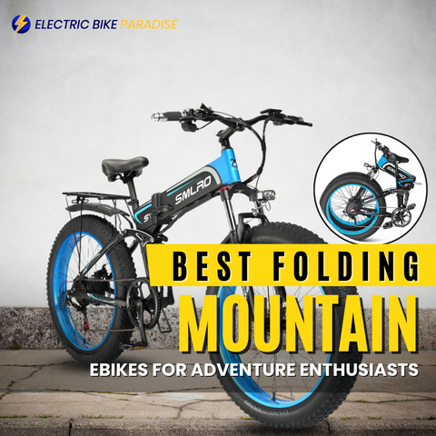 Best Folding Mountain Ebikes 2023: Electric Bikes for Adventure Enthusiasts and More